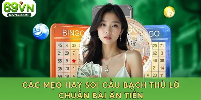 Các mẹo hay soi cầu bạch thủ lô chuẩn bài ăn tiền